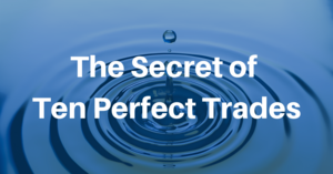 ten perfect trades