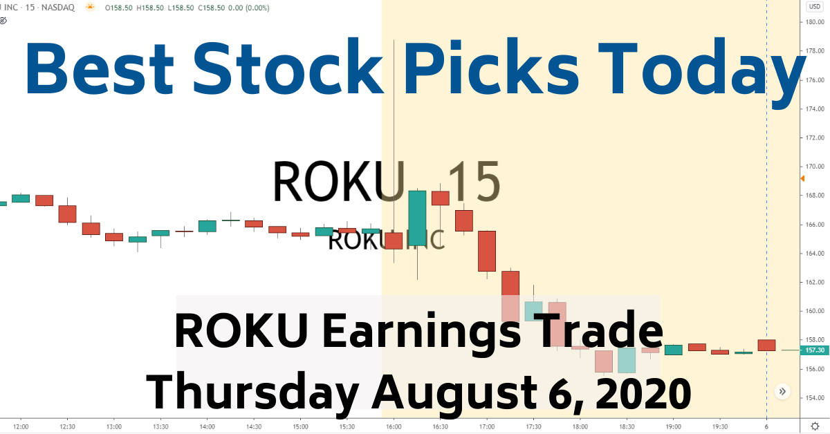 ROKU Earnings Trade 8-6-20 Best Stock Picks Today