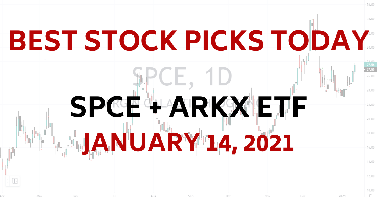 Best Stock Picks Today SPCE ARKX ETF 1-14-21