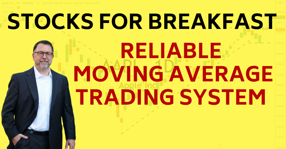 Stocks for Breakfast Moving Average Trading System 1-5-21