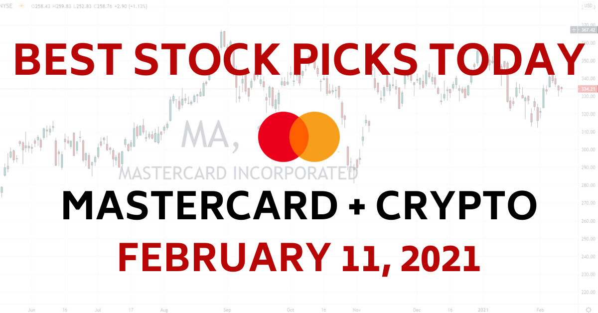 Mastercard Cryptocurrency Best Stock Picks Today 2-11-21