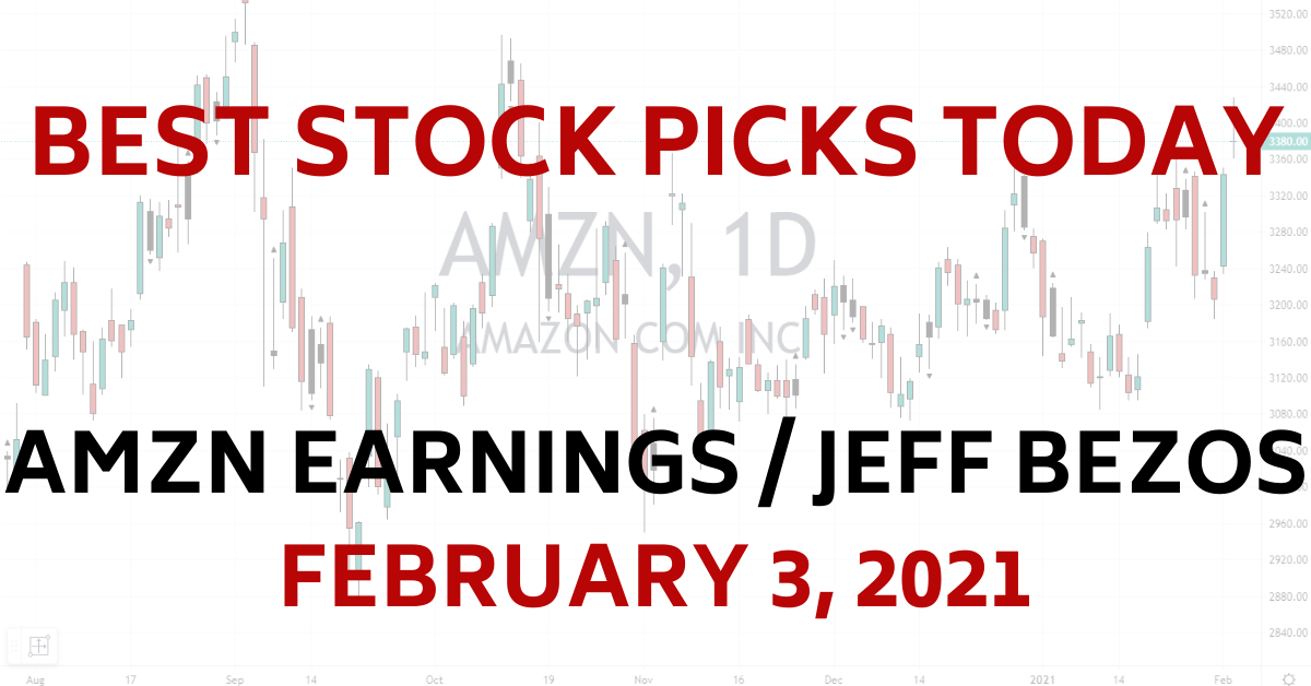 Best Stock Picks Today AMZN Earnings Jeff Bezos Steps Down 2-3-21