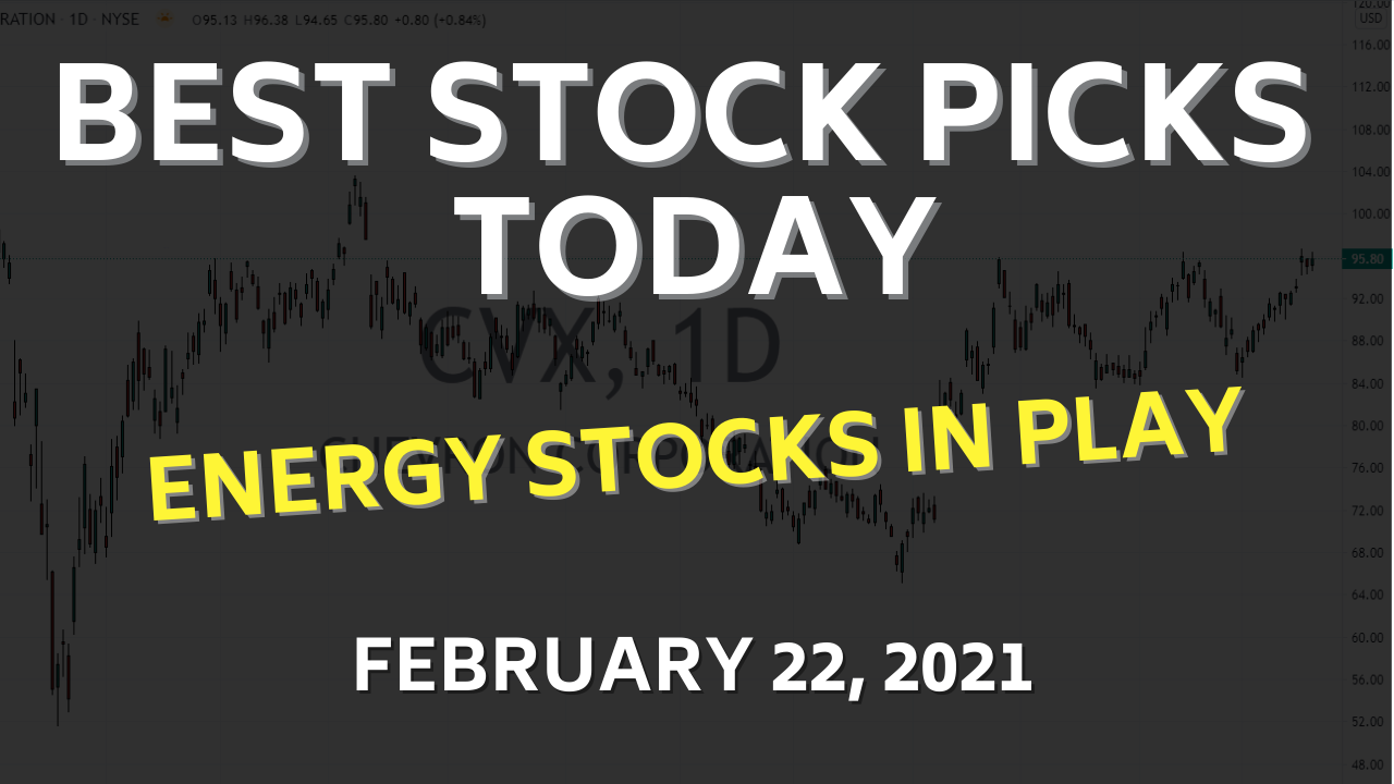 Best Stock Picks Today Energy Stocks 2-22-21