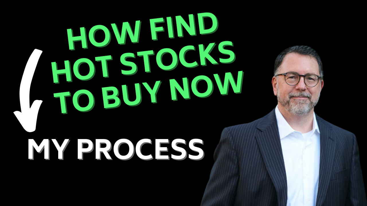 Hot Stocks to Buy Now My Process