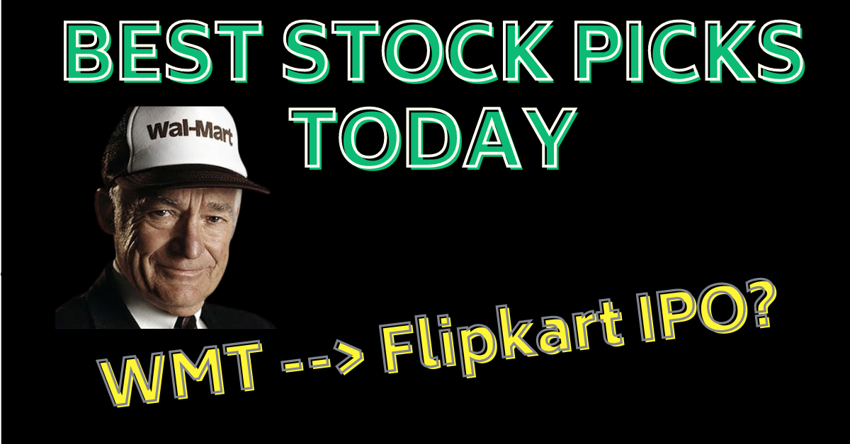 Walmart Flipkart IPO Coming? Best Stock Picks Today 4721